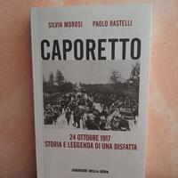 Caporetto storia e leggenda di una disfatta