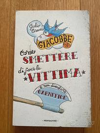 Come smettere di fare la vittima