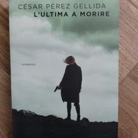 L'ultima a morire di Cesar Perez Gellida