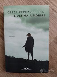 L'ultima a morire di Cesar Perez Gellida