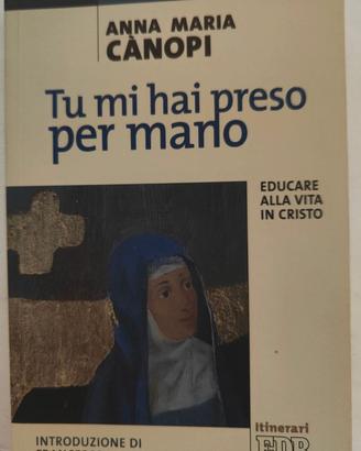 Tu mi hai preso per mano.Educare alla vita in Cr..