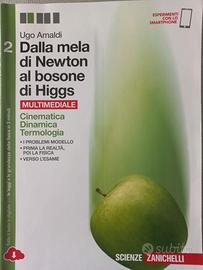 Dalla mela di Newton al bosone di Higgs Vol. 2