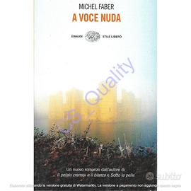 A voce nuda - Michel Faber