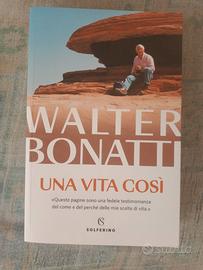 Walter Bonatti " una vita così"