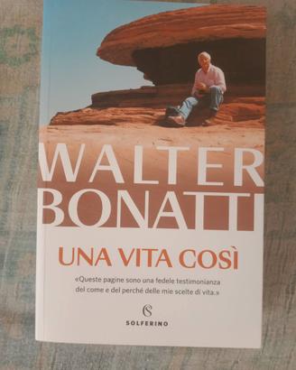 Walter Bonatti " una vita così"