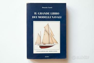 Il Grande Libro dei Modelli Navali, Ed. Mursia
