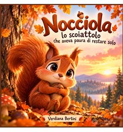 nocciola lo scoiattolo ..- libro illustrato 