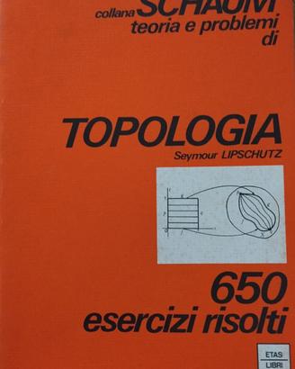 Collana Schaum - Topologia - 650 Esercizi risolti