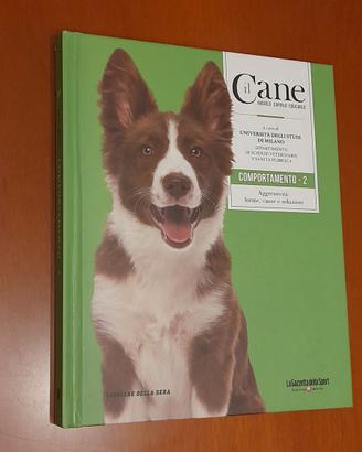 Il Cane. Amarlo, capirlo, educarlo