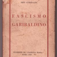 Ezio Garibaldi Fascismo garibaldino 1928 1a ediz.