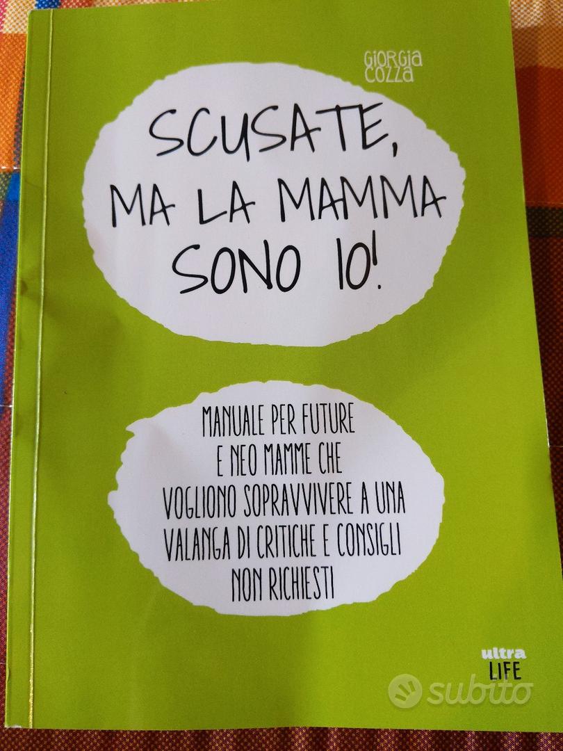 Scusate, ma la mamma sono io! di Giorgia Cozza - Libri e Riviste In vendita  a Reggio Emilia