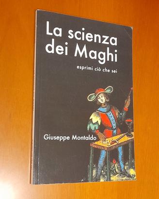 La scienza dei maghi: esprimi ciò che sei, un sagg