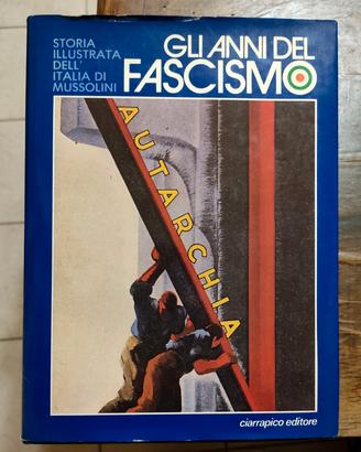 libro GLI ANNI DEL FASCISMO Vol. IV Mussolini 