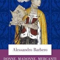 DONNE MADONNE MERCANTI E CAVALIERI