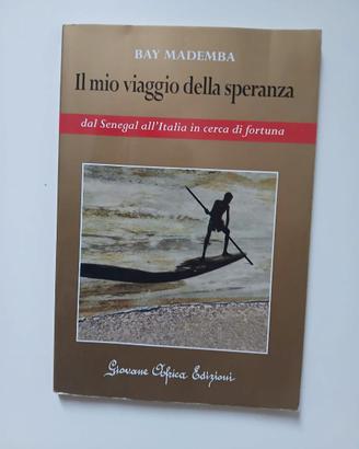 libro Il mio viaggio della speranza dal Senegal...