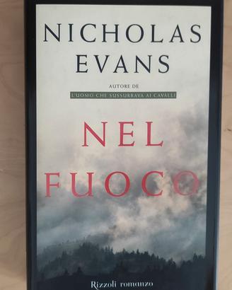 Nel fuoco  Nicholas Evans  Rizzoli