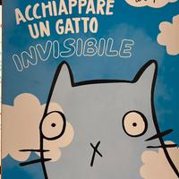 Come acchiappare un gatto invisibile