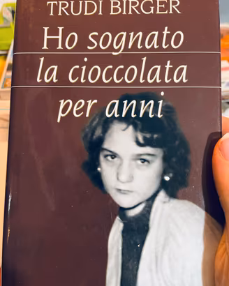 Trudi Birger - Ho sognato la cioccolata per anni