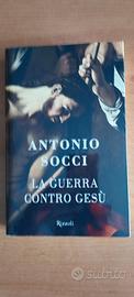 La guerra contro Gesù autore Antonio Socci Rizzoli