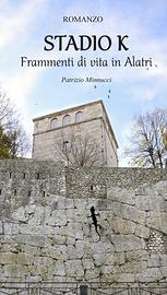 Stadio K Frammenti di vita in Alatri