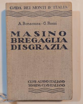 Guida dei monti d' Italia. Masino 