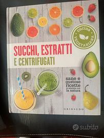 Cucina vegetariana/succhi,estratti,centrifugati