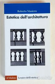 Estetica dell'architettura R.Masiero Ed.Il Mulino