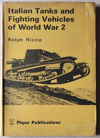 Italian Tanks & Fighting Vehicles WW 2, R. Riccio