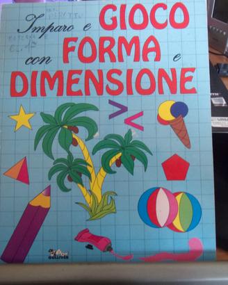 Imparo e Gioco con Forma e Dimensione da 4 a 6 ann
