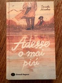 Adesso o mai più - D, Nicastro - Einaudi Ragazzi