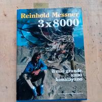 MESSNER - 3 x 8000. Il mio grande anno himalayano.
