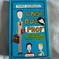 A noi due prof di Bianca Chiabrando