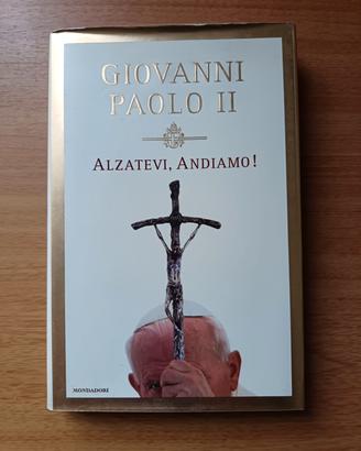 Giovanni Paolo II Alzatevi andiamo 