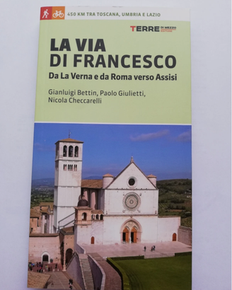 GUIDA AL CAMMINO LA VIA DI FRANCESCO.