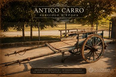 ANTICO CARRO AGRICOLO D’EPOCA IN LEGNO - ORIGINALE
