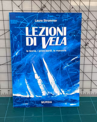 Manuale Lezioni di vela. La teoria, i primi bordi,