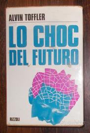 LO CHOC DEL FUTURO ALVIN TOFFLER 1972 2°EDIZIONE