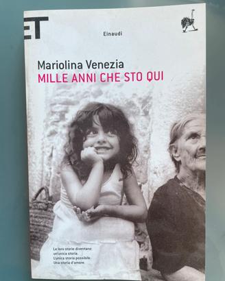 Mille anni che sono qui - Mariolina Venezia