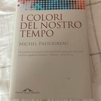 I colori del nostro tempo,  Michel Pastoureau
