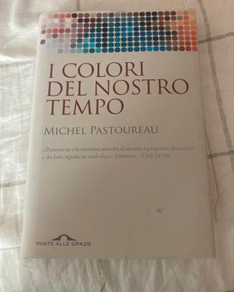 I colori del nostro tempo,  Michel Pastoureau