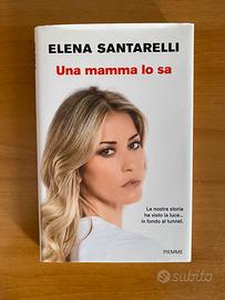 Una mamma lo sa (Elena Santarelli, Piemme)