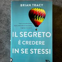 Il segreto è credere in se stessi Brian Tracy