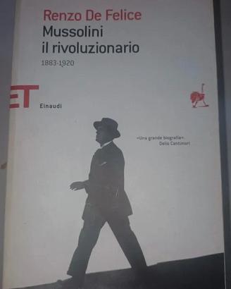 Mussolini il rivoluzionario (1883-1920) De Felice