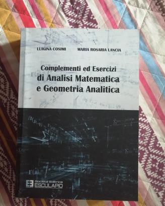 Complementi ed esercizi di Analisi Matematica e Ge