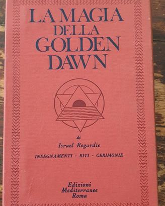 La Magia della Golden Dawn di Israel Regardie