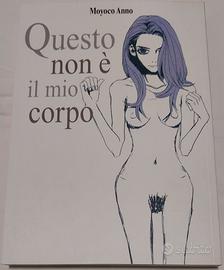 Questo non è il mio corpo - Moyoko Anno