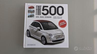 FIAT 500 IERI OGGI DOMANI - Libro