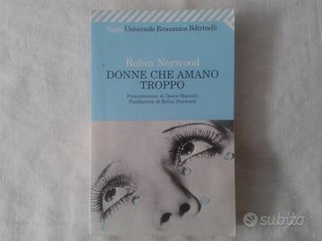 LIBRO DONNE CHE AMANO TROPPO di Robin Norwood.