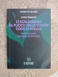 Libri Lorenzo Gasparrini - Ci Scalderemo Al Fuoco