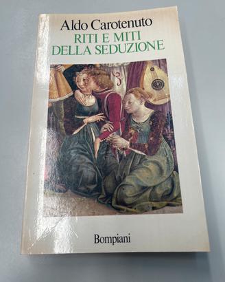 Riti e miti della seduzione A.Carotenuto